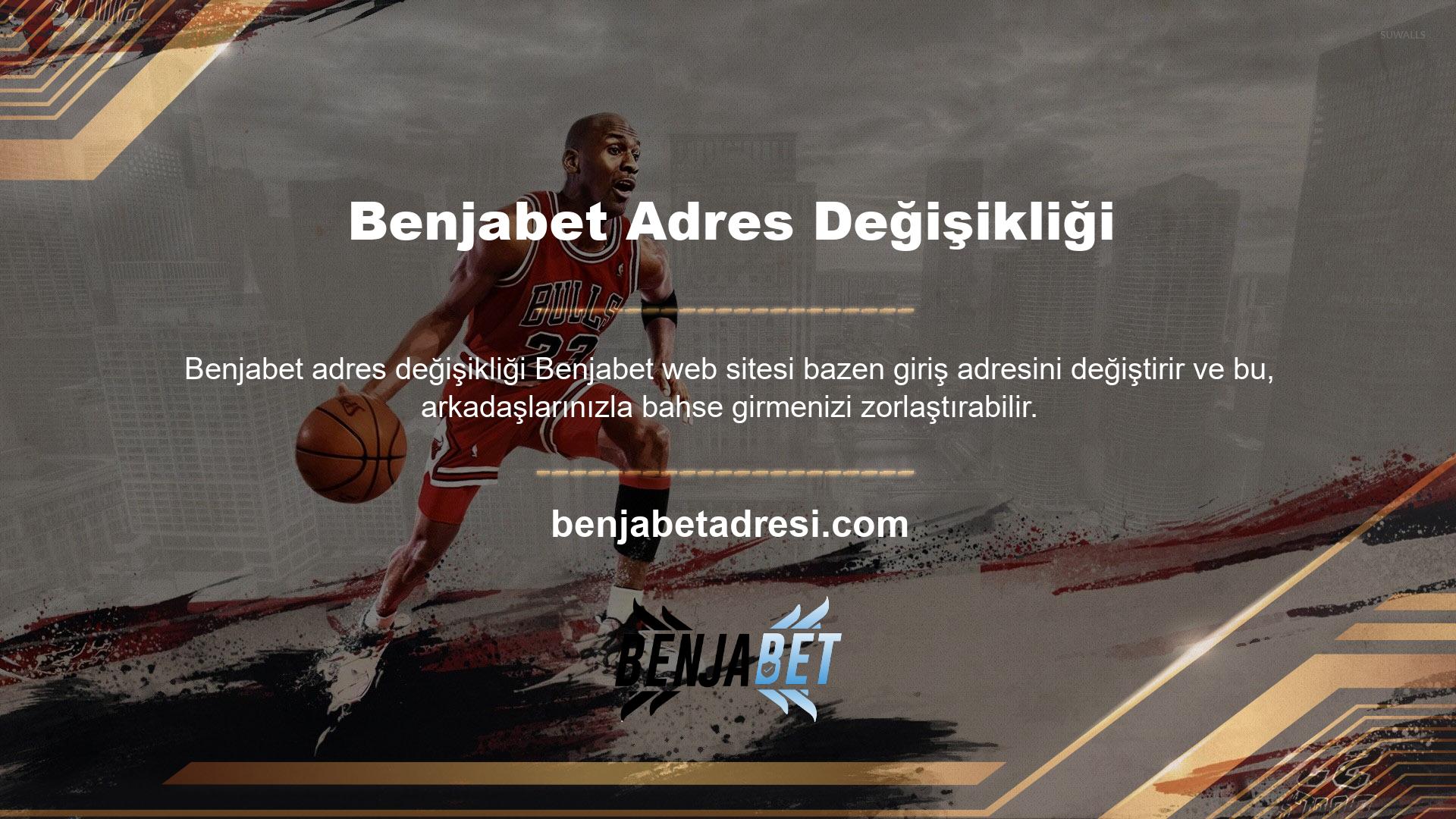 Benjabet için geçerli adres bilgilerini bu sayfada bulabilirsiniz